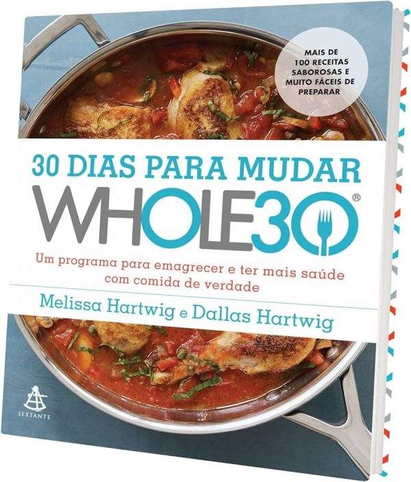 30 dias para mudar – The Whole30 - por Dallas Hartwig e Melissa Hartwig